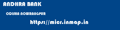ANDHRA BANK  ODISHA NOWRANGPUR    micr code